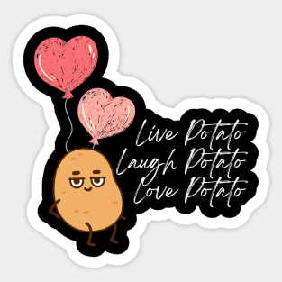 Live Potato Laugh Potato Love Potato Sticker